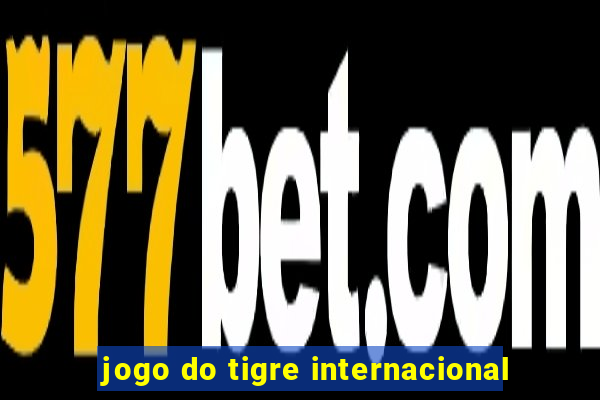 jogo do tigre internacional